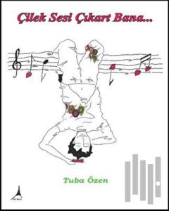 Çilek Sesi Çıkart Bana...