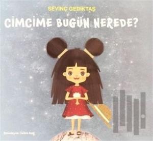 Cimcime Bugün Nerede?