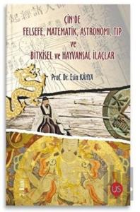 Çin’de Felsefe, Matematik, Astronomi, Tıp ve Bitkisel ve Hayvansal İlaçlar