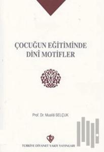 Çocuğun Eğitiminde Dini Motifler