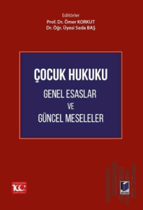 Çocuk Hukuku Genel Esaslar ve Güncel Meseleler (Ciltli)