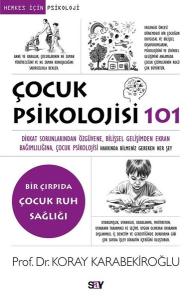 Çocuk Psikolojisi 101 - Herkes İçin Psikoloji - Bir Çırpıda Çocuk Ruh Sağlığı