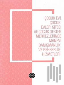 Çocukevi Çocukevleri Sitesi ve Çocuk Destek Merkezlerinde Manevi Danışmanlık