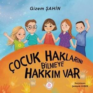 Çocukların Haklarını Bilmeye Hakkım Var (Ciltli)