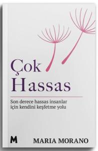 Çok Hassas - Son Derece Hassas İnsanlar için Kendini Keşfetme Yolu