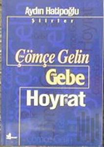 Çömçe Gelin 1966 Gebe 1968 Hoyrat 1971