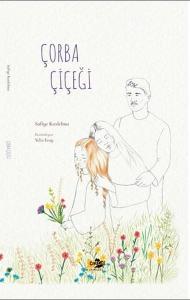 Çorba Çiçeği (Ciltli)