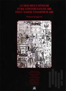 Cumhuriyet Dönemi Türk Gösteri Sanatları Öncü Sahne Tasarımcıları