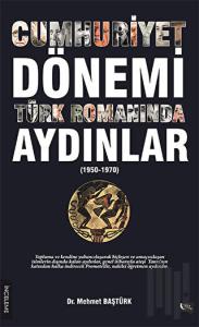 Cumhuriyet Dönemi Türk Romanında Aydınlar