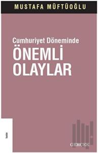 Cumhuriyet Döneminde Önemli Olaylar