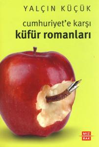 Cumhuriyet'e Karşı Küfür Romanları