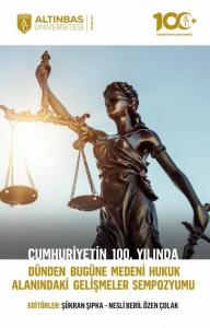 Cumhuriyet'in 100. Yılında Dünden Bugüne Medeni Hukuk Alanındaki Gelişmeler Sempozyumu (Ciltli)