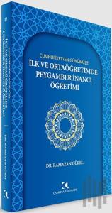 Cumhuriyetten Günümüze İlk Ve Ortaöğretimde Peygamber İnancı Öğretimi