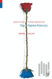 Daha İyi Türk Yunan İlişkileri İçin Yap Yapma Kılavuzu