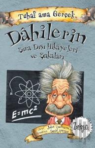 Dahilerin Sıra Dışı Hikayeleri ve Şakaları - Tuhaf Ama Gerçek
