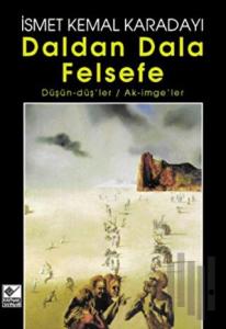 Daldan Dala Felsefe Düşün-dü’ler / Ak-imge’ler