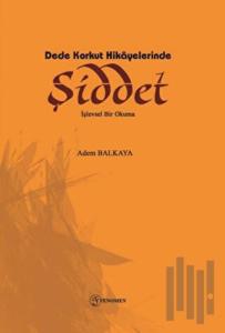 Dede Korkut Hikayelerinde Şiddet