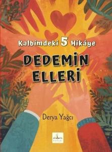 Dedemin Elleri - Kalbimdeki 5 Hikaye