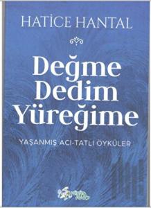 Değme Dedim Yüreğime