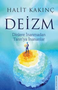 Deizm - Dinlere İnanmadan Tanrı'ya İnananlar