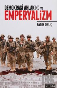 Demokrasi Ahlakı (!) ve Emperyalizm
