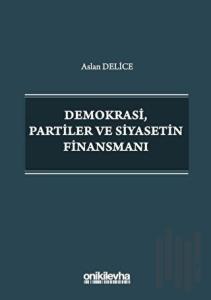 Demokrasi Partiler ve Siyasetin Finansmanı