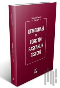 Demokrasi ve Türk Tipi Başkanlık Sistemi