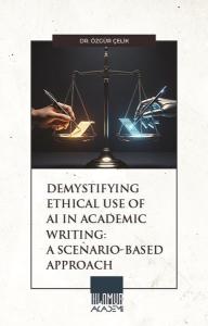 Demystifying Ethical Use of Aı in Academic Writing: A Scenario -Based Approach