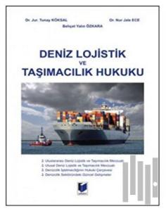 Deniz Lojistik ve Taşımacılık Hukuku (Ciltli)
