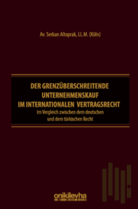 Der Grenzüberschreitende Unternehmenskauf im İnternationalen Vertragsrecht