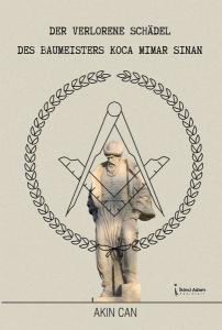 Der Verlorene Schadel Des Eaumisters Koca mimar Sinan