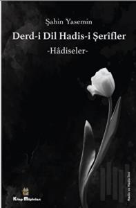 Derdi-i Dil Hadis-i Şerifler - Hadiseler