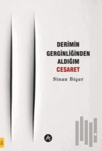 Derimin Gerginliğinden Aldığım Cesaret