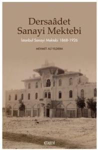 Dersaadet Sanayi Mektebi  İstanbul Sanayi Mektebi 1868-1926