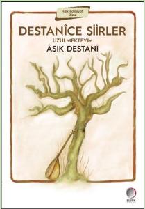 Destanice Şiirler-Üzülmekteyim