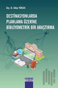 Destinasyonlarda Planlama Üzerine Bibliyometrik Bir Araştırma