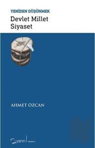 Devlet Millet Siyaset - Yeniden Düşünmek