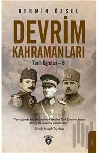 Devrim Kahramanları: Tarih Öğretisi-6