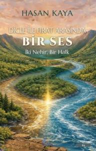 Dicle İle Fırat Arasında Bir Ses - İki Nehir Bir Halk