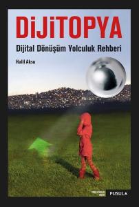 Dijitopya-Dijital Dönüşüm Yolculuk Rehberi