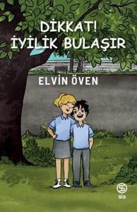 Dikkat! İyilik Bulaşır