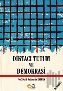 Diktacı Tutum ve Demokrasi