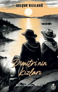 Dimitri'nin Kızlar 2- Kala-i Sultaniye - Renköy