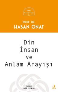 Din İnsan ve Anlam Arayışı - Onat Kitaplığı 6