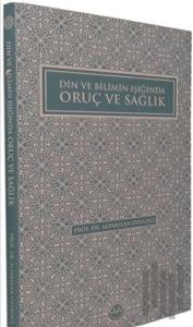 Din ve Bilimin Işığında Oruç ve Sağlık