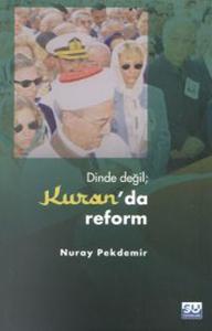 Dinde Değil Kuran'da Reform