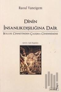 Dinin İnsanlıkdışılığına Dair