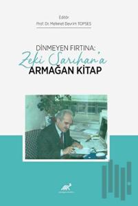 Dinmeyen Fırtına: Zeki Sarıhan’a Armağan