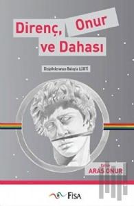 Direnç Onur ve Dahası