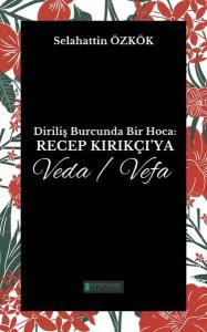Diriliş Burcunda Bir Hoca: Recep Kırıkçı'ya Veda - Vefa
